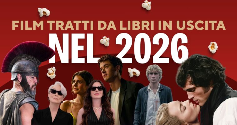 I più attesi film in uscita nel 2026 tratti da libri