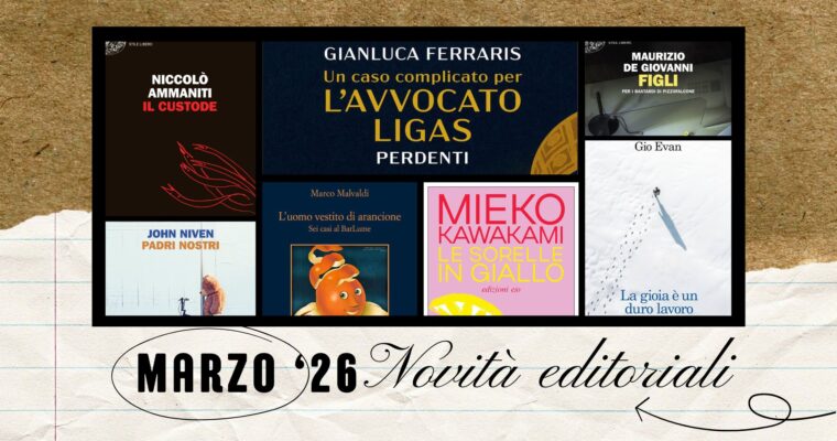 Otto libri da leggere in uscita a marzo 2026