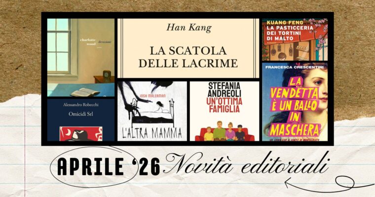 Le novità editoriali più attese di aprile 2026